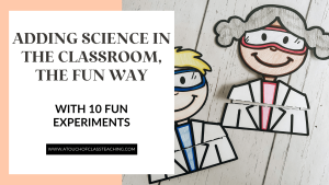 Science in the classroom- the fun way