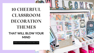 Classroom decoration themes